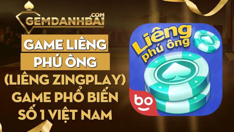 Game Liêng Phú Ông (Liêng Zingplay) | Game phổ biến số 1 Việt Nam