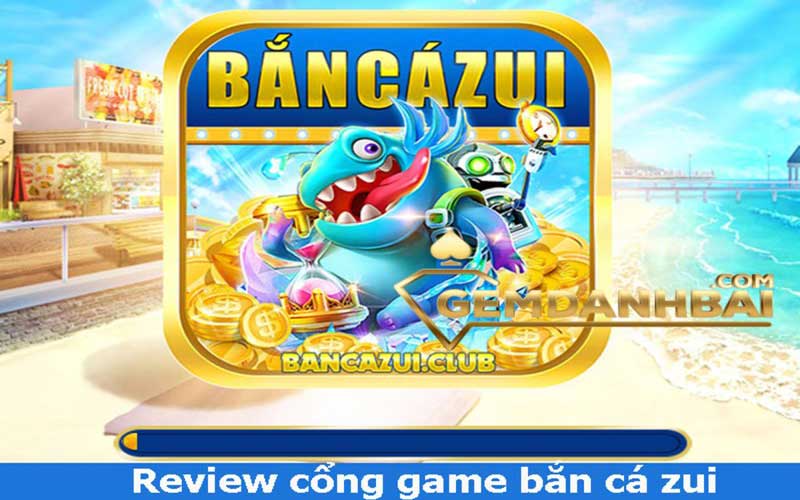 Bancazui club | Cổng game bắn cá zui đổi thưởng lớn cực chất